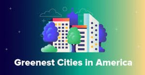 graphic to show greenest cities in America